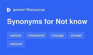 Image result for Not Knowing Synonym