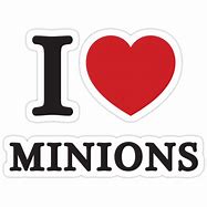 Image result for I Love Minions