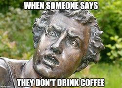 Image result for Guy with Coffee Meme