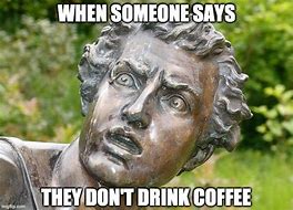 Image result for Friday Eve Coffee Meme