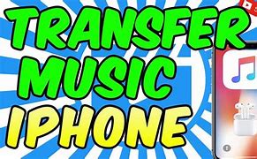 Image result for How to Transfer Music to iPhone