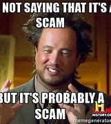 Image result for Is This a Scam Meme