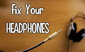 Image result for How to Fix Your Headphones