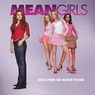 Image result for Mean Girls Songs