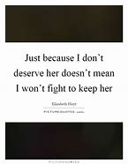 Image result for You Don't Deserve Her Quotes