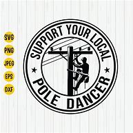 Image result for Support Your Local Pole Dancer Lineman SVG
