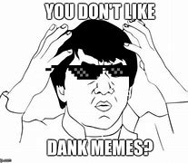 Image result for Great Dank Meme