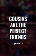 Image result for Special Cousin Quotes