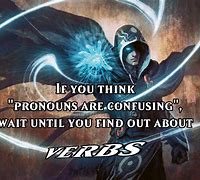 Image result for Wait until You Hear About Verbs Meme