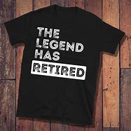 Image result for Retirement Tee Shirts