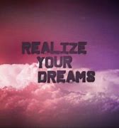 Image result for realize dream