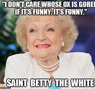 Image result for Betty White Meme