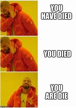 Image result for Haha You Died