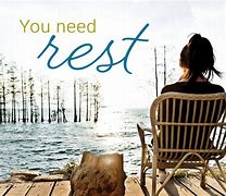 Image result for Need Rest