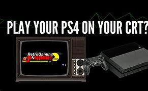 Image result for PS4 On CRT TV