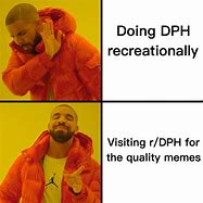 Image result for DPH Memes