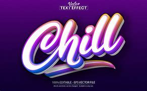 Image result for Chill Text