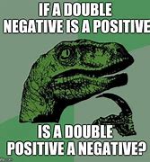 Image result for Double Negative Meme
