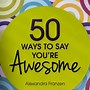 Image result for Just Wanted to Say You're Awesome