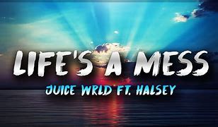 Image result for Life is a Mess Lyrics