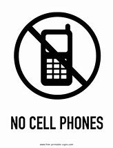 Image result for No Cell Phone Allowed Printable Signs