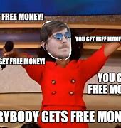 Image result for Free Money Meme