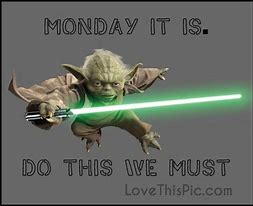 Image result for Happy Monday Yoda