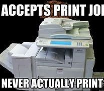 Image result for Fixing Printer Memes