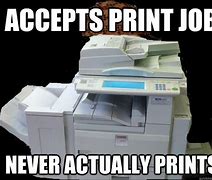 Image result for Printer Issue Meme