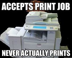 Image result for Copier Fixed Meme