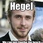 Image result for No Apology for His Phenomenology Hegel Meme