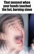 Image result for Burning Stove Meme