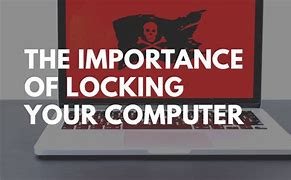 Image result for Why Is It Important to Lock Your Computer