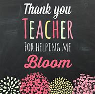 Image result for Teacher Appreciation Flower Quotes