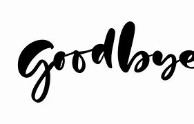 Image result for Goodbye Calligraphy