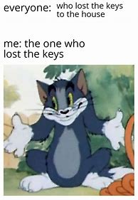 Image result for I Always Forget My Keys Meme