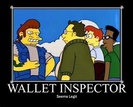 Image result for Wallet Inspector Meme
