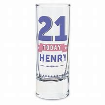 Image result for Funny 21st Birthday Shot Glass