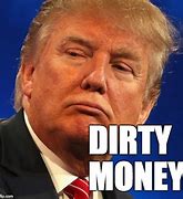 Image result for Dirty Money Meme