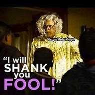 Image result for Funny Quotes From Madea