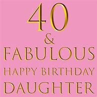 Image result for Happy 40th Birthday Daughter