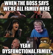 Image result for Dysfunctional Family Meme