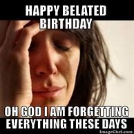 Image result for Friend Forgot My Birthday