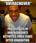 Image result for OverAchiever MEME Funny