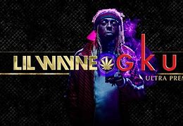 Image result for Lil Wayne Gkua