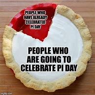 Image result for Pie Day Meme