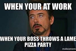 Image result for Pizza Party at Work Meme
