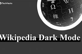 Image result for Wikipedia Dark Mode