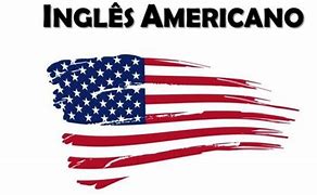 Image result for Ingles Americano