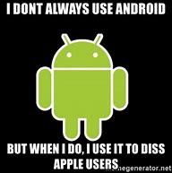 Image result for Android Quality Memes